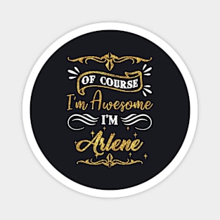 Of Course I Am Awesome I Am Arlene Awesome Magnet